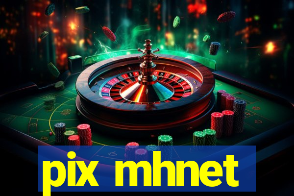 pix mhnet